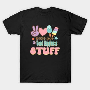 Peace Love & Good Happiness Stuff T-Shirt